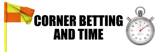 Corner betting and time